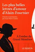 Les plus belles lettres d'amour d'Alain-Fournier, choisies et présentées par Jean-Pierre Guéno