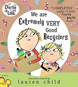 Charlie and Lola. We Are Extremely Very Good Recyclers