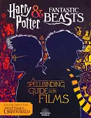 Harry Potter & Fantastic Beasts. A Spellbinding Guide to the Films of the Wizarding World