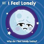I Feel Lonely. Board book