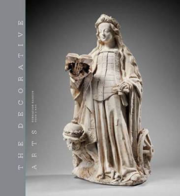 The Decorative Arts. Volume 1. Sculptures, enamels, maiolicas and tapestries