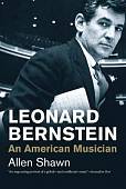 Leonard Bernstein. An American Musician