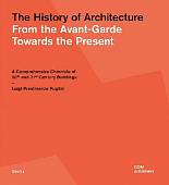 The History of Architecture. From the Avant-Garde Towards the Present. A Comprehensive Chronicle