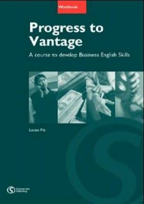 Progress to Vantage. Developing Business English Skills at Intermediate. Workbook with Key