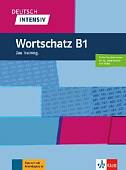 Deutsch intensiv. Wortschatz B1. Das Training. Buch + online