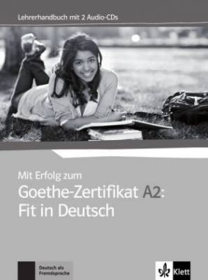 Mit Erfolg zum Goethe-Zertifikat A2. Fit in Deutsch. Lehrerhandbuch (+ 2 Audio-CDs) (+ Audio CD)