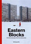 Eastern Blocks. Concrete Landscapes of the Former Eastern Bloc