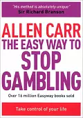 The Easy Way to Stop Gambling. Take Control of Your Life