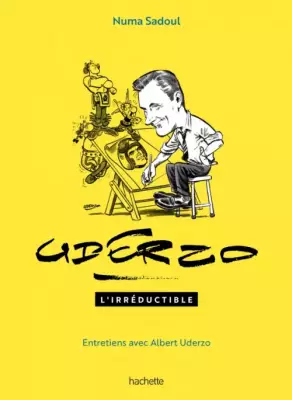 Uderzo l'irréductible - Entretiens avec Albert Uderzo
