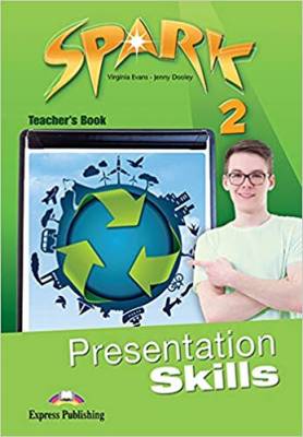 Spark 2 - Presentation Skills. Teacher's Book