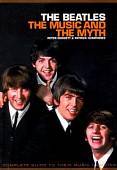The Beatles. The Music and the Myth