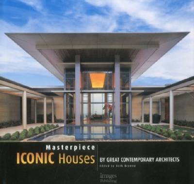 Masterpiece. Iconic Houses by Great Contemporary Architects