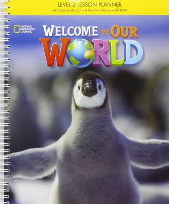 Welcome to Our World 2. Lesson Planner (+ Class Audio CD, + CD-ROM) (+ CD-ROM)