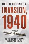 Invasion, 1940. Did Battle of Britain Alone Stop Hitler?