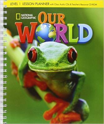 Our World 1: Lesson Planner with Class Audio CDs and Teacher's Resource CD-ROM (+ CD-ROM)