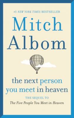 The Next Person You Meet in Heaven. The Sequel to the Five People You Meet in Heaven