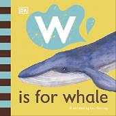 W is for Whale. Board Book