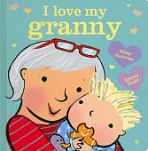 I Love My Granny Board Book
