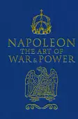 Napoleon. The Art of War & Power