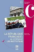La republique francaise: Le citoyen et les institutions