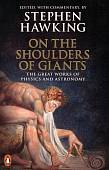 On the Shoulders of Giants. The Great Works of Physics and Astronomy