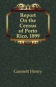 Report On the Census of Porto Rico, 1899