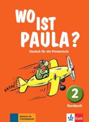 Wo ist Paula? Deutsch für die Primarstufe. A1.2. Kursbuch 2