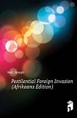 Pestilential Foreign Invasion (Afrikaans Edition)