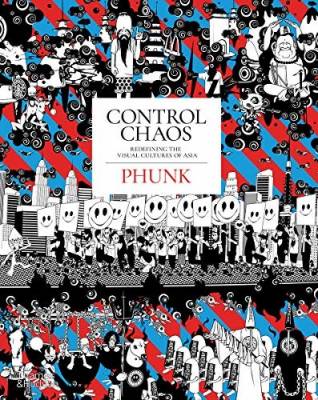 Control Chaos. Redefining the Visual Cultures of Asia