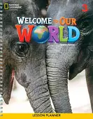 Welcome to Our World 3. 2nd Edition. Lesson Planner
