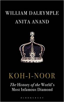 Koh-I-Noor : The History of the World's Most Infamous Diamond