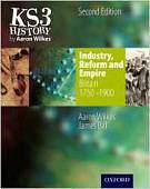 KS3 History by Aaron Wilkes: Industry, Reform & Empire Student Book (1750-1900)