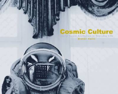 Cosmic Culture. Soviet Space Aesthetics in Everyday Life