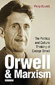 Orwell and Marxism. The Political and Cultural Thinking of George Orwell