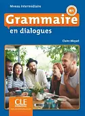 Grammaire en dialogues. Niveau intermédiaire. B1 + CD