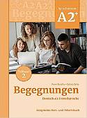 Begegnungen. Deutsch als Fremdsprache A2+. Integriertes Kurs- und Arbeitsbuch. Teilband 2