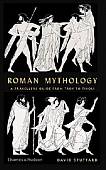 Roman Mythology. A Traveller's Guide from Troy to Tivoli