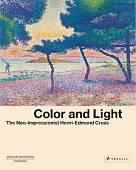 Color and Light. The Neo-Impressionist Henri-Edmond Cross