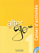 Alter Ego +A 1 Cahier (+ CD) (+ Audio CD)