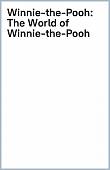 Winnie-the-Pooh. The World of Winnie-the-Pooh