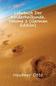 Lehrbuch Der Kinderheilkunde, Volume 1 (German Edition)
