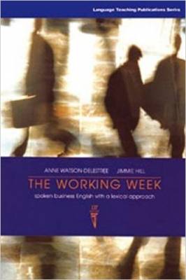 The Working Week: Spoken Business English with a Lexical Approach