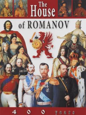 The House Of Romanov. 400 Years