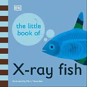 X is for X-ray Fish. Board Book