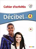 Decibel 4. B1.1. Cahier + CD mp3