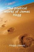 The poetical works of James Hogg