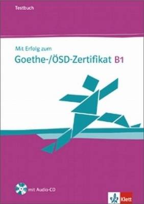 Mit Erfolg zum Goethe-Zertifikat B1 (+ Audio CD)