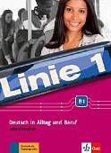 Linie 1. B1. Deutsch in Alltag und Beruf. Intensivtrainer