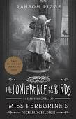 The Conference of the Birds. Miss Peregrine's Peculiar Children
