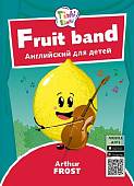 Fruit band. Фруктовый оркестр. Английский для детей
